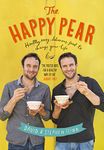 The Happy Pear: Make healthy eating easy with this vegetarian cookbook full of delicious recipes for everyday