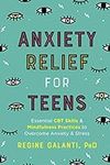 Anxiety Relief for Teens: Essential