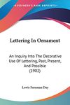 Lettering In Ornament: An Inquiry Into The Decorative Use Of Lettering, Past, Present, And Possible (1902)