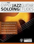 Gypsy Jazz Soloing Etudes – Volume Two: Learn Guitar Soloing Strategies & Techniques For 6 Essential Gypsy Jazz Standards