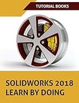 SOLIDWORKS 2018 Learn by doing: Par