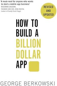 How to Build a Billion Dollar App: Discover the secrets of the most successful entrepreneurs of our time