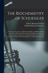 The Biochemistry of Schuessler; a System of Treatment to Maintain the Body and Mind in Health and to Cure All Curable Physical and Mental Diseases by ... and First Used by Dr. Wilhelm Heinrich...