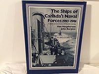 The ships of Canada's naval forces 1910-1981: A complete pictorial history of Canadian warships