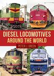 Diesel Locomotives Around the World: From St Vladimir to Tsar Putin