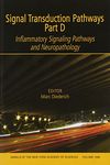 Signal Transduction Pathways, Part D: Inflammatory Signaling Pathways and Neuropathology, Volume 1096 (Annals of the New York Academy of Sciences)