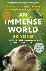 An Immense World: How Animal Senses Reveal the Hidden Realms Around Us