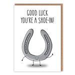 Funny Good Luck Card - Horse Shoe for Luck in New Job or Interview - 'You're a Shoe-In' - Lucky Charm - For New Job - Interview - For Him Her Colleague