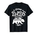 Great Dads Get promoted to PAPA aga