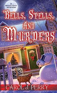 Bells, Spells, and Murders (A Witch City Mystery Book 7)