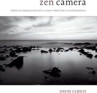 Zen Camera: Creative Awakening with a Daily Practice in Photography