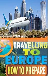 TRAVELLING TO EUROPE AND HOW TO PREPARE: TRAVEL PLANNER