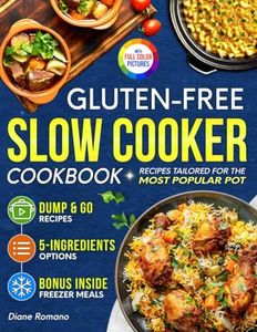 Gluten-Free Slow Cooker Cookbook: Fuss-Free and Flavorful Recipes Tailored for the Most Popular Slow Cooker | Includes Dump & Go and 5-Ingredient Meals Ideal for Busy People (Gluten-Free Ideas)