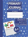 Primary Journal Grades K-2: Creative Story Tablet K-2 - Draw And Write Journal, Primary Journal Composition Book, Primary Journal K-2, Primary Journal ... Story Tablet, Large Size, 8.5x11: Volume 1