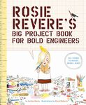 Rosie Revere's Big Project Book for Bold Engineers: How to Design, Revise, or Adopt Curriculum Aligned to Student Success