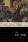 [The Last Half Hour of the Day: An Anthology of Stories and Essays That Have Inspired Physicians] [By: x] [September, 2008]