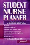 Student Nurse Planner: All The Tools You Need to Be Successful in Nursing School!