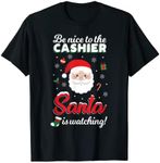 Be Nice To The Cashier Santa Is Watching Merry Xmas Cute T-Shirt