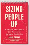 Sizing People Up: A Veteran FBI Agent's User Manual for Behavior Prediction