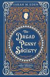 The Dread Penny Society: The Comple