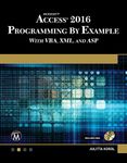 ACCESS 2016 PROGRAMMING BY EXAMPLE: with VBA, XML, and ASP