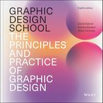 Graphic Design School: The Principles and Practice of Graphic Design