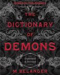 The Dictionary of Demons: Expanded & Revised: Names of the Damned