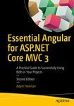 Essential Angular For Asp Core Mvc 3: A Practical Guide to Successfully Using Both in Your Projects