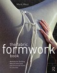 The Fabric Formwork Book: Methods for Building New Architectural and Structural Forms in Concrete