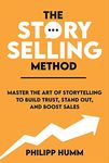 The StorySelling Method: Master The