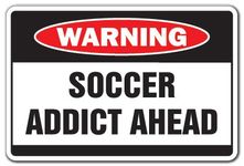 Soccer Addict Warning Aluminum Sign Sport Team Fun Mom Coach Ball Award