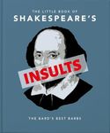 The Little Book of Shakespeare's Insults: The Bard's Best Barbs (The Little Books of Humor & Gift, 4)