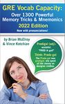 GRE Vocab Capacity 2022 Edition: Over 1,300 Powerful Memory Tricks and Mnemonics