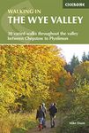 Walking in the Wye Valley: 30 varied walks throughout the valley between Chepstow and Plynlimon (Walking Guides)