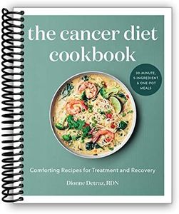 The Cancer Diet Cookbook: Comforting Recipes for Treatment and Recovery