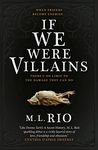 If We Were Villains: The Sensational TikTok Book Club pick: M.L. Rio