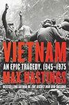 Vietnam: An Epic Tragedy, 1945-1975