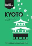 Kyoto Pocket Precincts: A Pocket Guide to the City's Best Cultural Hangouts, Shops, Bars and Eateries