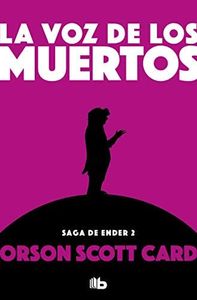 La voz de los muertos / Speaker for the Dead (SAGA DE ENDER / ENDER QUINTET) (Spanish Edition)