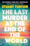 The Last Murder at the End of the World: The Number One Sunday Times bestseller