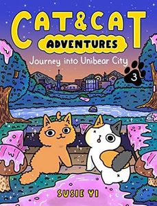 Cat & Cat Adventures: Journey into Unibear City: A Graphic Novel