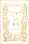 Loved to Life: A 40-Day Pilgrimage 