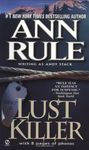 Lust Killer (Signet True Crime) by Rule, Ann Reissue edition (1994)