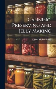 Canning, Preserving and Jelly Making