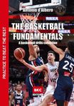 THE BASKETBALL FUNDAMENTALS: A basketball drills collection (Practice to beat the best)