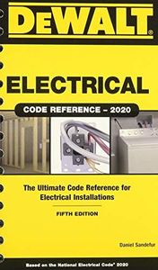 Dewalt Electrical Code Reference: Based on the 2020 NEC