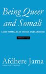 Being Queer and Somali: LGBT Somalis At Home and Abroad