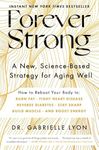 Forever Strong: A New, Science-Base