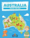 Australia: Travel for kids: The fun way to discover Australia