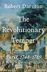 The Revolutionary Temper: Paris, 1748–1789